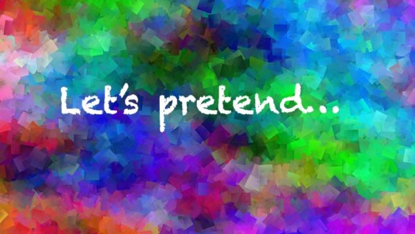 The words "Let's pretend..."" in white, chalkboard lettering on a background of abstract rainbow colors