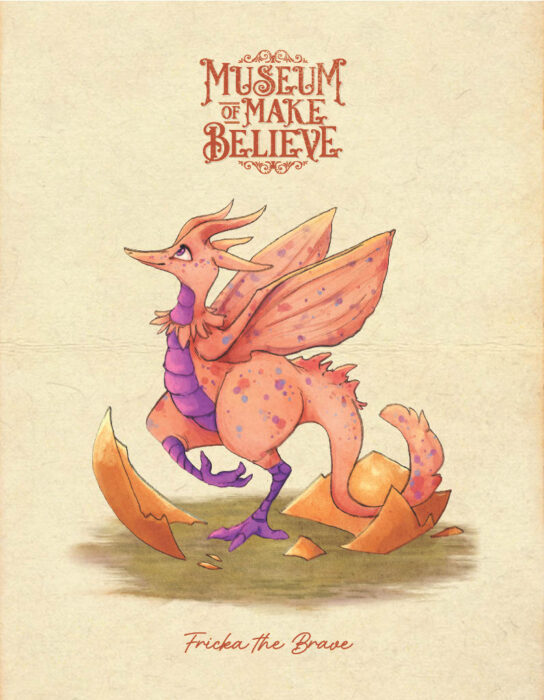 Whimsical orange dragon with "Museum of Make Believe" over her and "Fricka the Brave" under her.