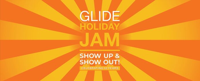 Orange and yellow sunburst graphic with "GLIDE Holiday Jam, SHOW UP & SHOW OUT" in white and gold lettering.